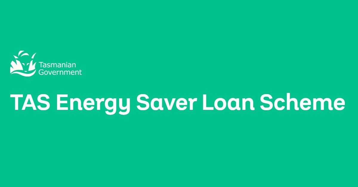 Tasmanian Government’s Energy Saver Loan Scheme